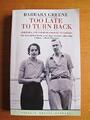 Zu spät, um umzukehren; Barbara und Graham Greene in Liberia... - Greene, Barbara