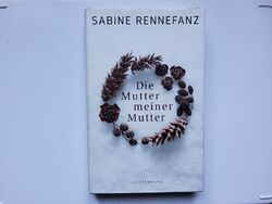 Die Mutter meiner Mutter --- Sabine Rennefanz --- WIE NEU --- nur ANGELESEN!