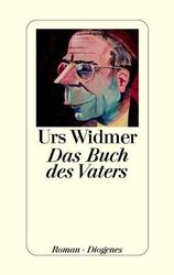 Das Buch des Vaters Roman Widmer, Urs: