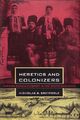 Breyfogle, Nich..HERETICS AND COLONIZERS: FORGING RUSSIA'S EMPIRE IN THE SOUTH 