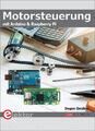 Motorsteuerung mit Arduino und Raspberry Pi | Dogan Ibrahim | Taschenbuch | 266 