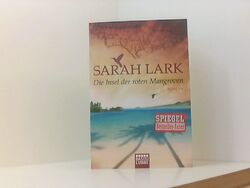Die Insel der roten Mangroven: Roman (Die Insel-Saga, Band 2) Roman Lark, Sarah:
