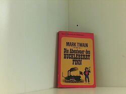 Die Abenteuer des Huckleberry Finn. Roman. Twain, Mark: