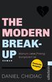 The Modern Break-Up: Warum Liebe f*cking kompliziert ist ... von Chidiac, Daniel