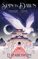 Spin the Dawn: A stunning first instalment in the sweeping... von Lim, Elizabeth