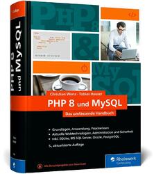 PHP 8 und MySQL Christian Wenz (u. a.) Buch Rheinwerk Computing 1080 S. Deutsch