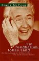 Ein rundherum tolles Land : Erinnerungen. Frank McCourt. Dt. von Rudolf Hermstei