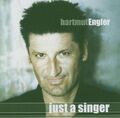 Hartmut Engler Just a singer (2005)  [CD]