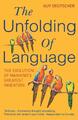 The Unfolding of Language | Guy Deutscher | 2006 | englisch