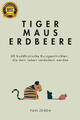 Tiger Maus Erdbeere: 60 Buddhistische Kurzgeschichten Für Mehr Achtsamkeit, Glüc