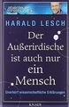 Der Außerirdische ist auch nur ein Mensch: Unerhört wiss... | Buch | Zustand gut