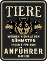 lustige Sprüche Schild Tiere + Anführer Deko Blech-Schilder Männer Geschenke