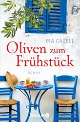 Oliven zum Frühstück | Roman | Pia Casell | Taschenbuch | 320 S. | Deutsch