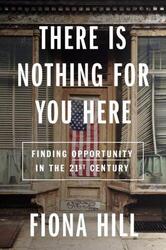 There Is Nothing for You Here | Finding Opportunity in the Twenty-First Century 