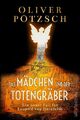 Das Mädchen und der Totengräber (Die Totengräber-Serie 2)