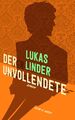 Der Unvollendete Lukas Linder