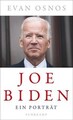 Joe Biden: Ein Porträt Ein Porträt Osnos, Evan, Ulrike Bischoff  und Stephan Geb