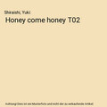 Honey come honey T02, Shiraishi, Yuki