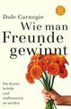 Wie man Freunde gewinnt: Die Kunst, beliebt und einfluss... | Buch | Zustand gut