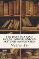 Ten Days in a Mad-House/ Miscellaneous ..., Bly, Nellie