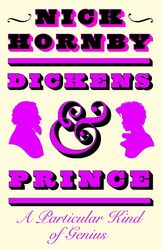 Dickens and Prince A Particular Kind of Genius Nick Hornby Buch 112 S. Englisch