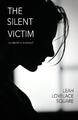 The Silent Victim Testimony of a Nobody Leah Lovelace-Square Taschenbuch 2020