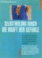 Selbstheilung durch die Kraft der Gefühle - Durch die Kr... | Buch | Zustand gut