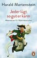 Jeder lügt so gut er kann Harald Martenstein