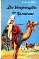 Die Versprengten der Karawane [Ill.: Walter Rieck] Berger, Hans: