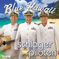 DIE SCHLAGERPILOTEN  -   Blue Hawaii  ( 2021 )  | CD | NEU&OVP