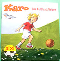 Pixi Buch 1576- Karo im Fußballfieber - 1. Auflage 2008 - Sammlung - Bücher