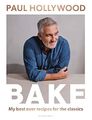 BAKE: My Best Ever Recipes for the ..., Hollywood, Paul