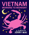 Vietnam: Morgens bis Mitternacht: Ein Kochbuch von Jerry Mai von Mai, Jerry