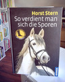 So verdient man sich die Sporen. Die Erfolgs-Reitlehre. Horst Stern. Pferde.