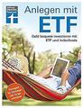 Anlegen mit ETF: Geld bequem investieren mit ETF und Ind... | Buch | Zustand gut