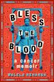 Walela Nehanda | Bless the Blood | Buch | Englisch (2024) | A Cancer Memoir