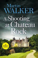 A Shooting at Chateau Rock Taschenbuch Martin Walker