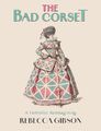 The Bad Corset A Feminist Reimagining Rebecca Gibson Taschenbuch Englisch 2024