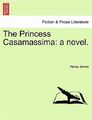 Die Prinzessin Casamassima: ein Roman., brandneu, kostenloses P&P in Großbritannien