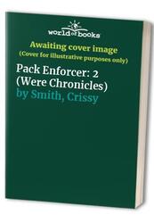 Pack Enforcer: 2 (Were Chronicles), Smith, Crissy