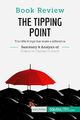 Book Review: The Tipping Point by Malcolm Gladwell | 50minutes | Taschenbuch