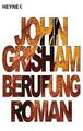 Berufung: Roman von Grisham, John 