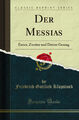 Der Messias: Erster, Zweiter und Dritter Gesang (Klassischer Nachdruck)