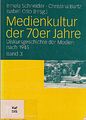 Medienkultur der 70er Jahre: Diskursgeschichte der Medien nach 19