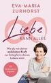 Liebe kann alles von Eva-Maria Zurhorst (2019, Gebundene Ausgabe)