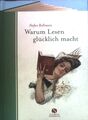 Warum Lesen glücklich macht. Bollmann, Stefan: