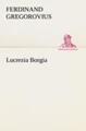 Lucrezia Borgia | Ferdinand Gregorovius | Taschenbuch | Paperback | 312 S.