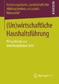 (Un)wirtschaftliche Haushaltsführung