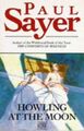 Howling at the Moon by Sayer, Paul 0340531762 FREE Shipping