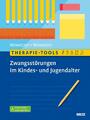 Therapie-Tools Zwangsstörungen im Kindes- und Jugendalter | Mit E-Book inside un